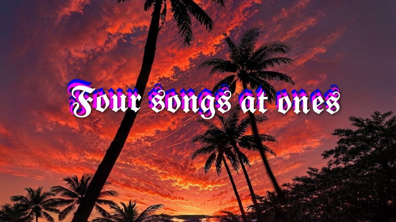 🔴4 song at 1🔴