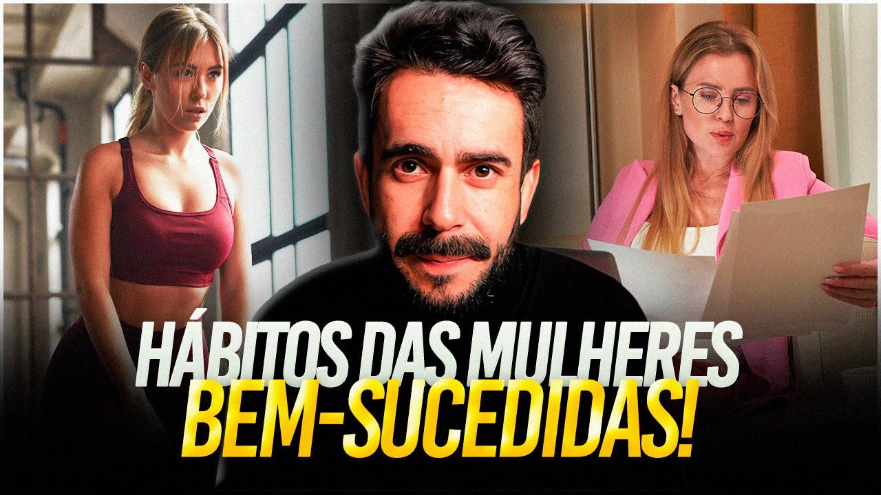 Os 10 Hábitos das Mulheres mais BEM-SUCEDIDAS do Mundo | Hábitos de Sucesso