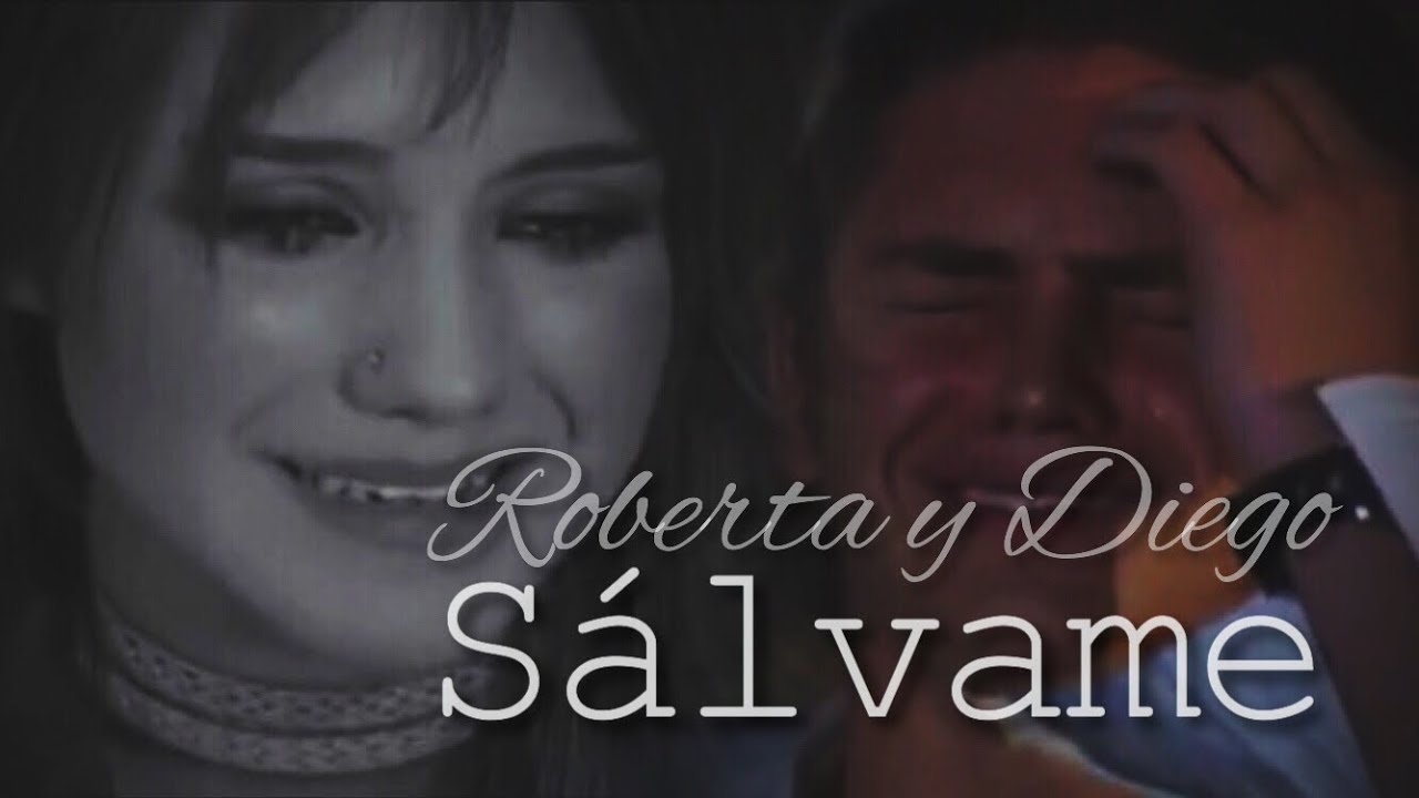 •Roberta & Diego|| Sálvame (Boy Version)•