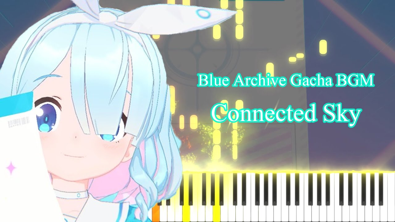 Connected Sky - Blue Archive Gacha OST [Piano tutorial + Sheet]