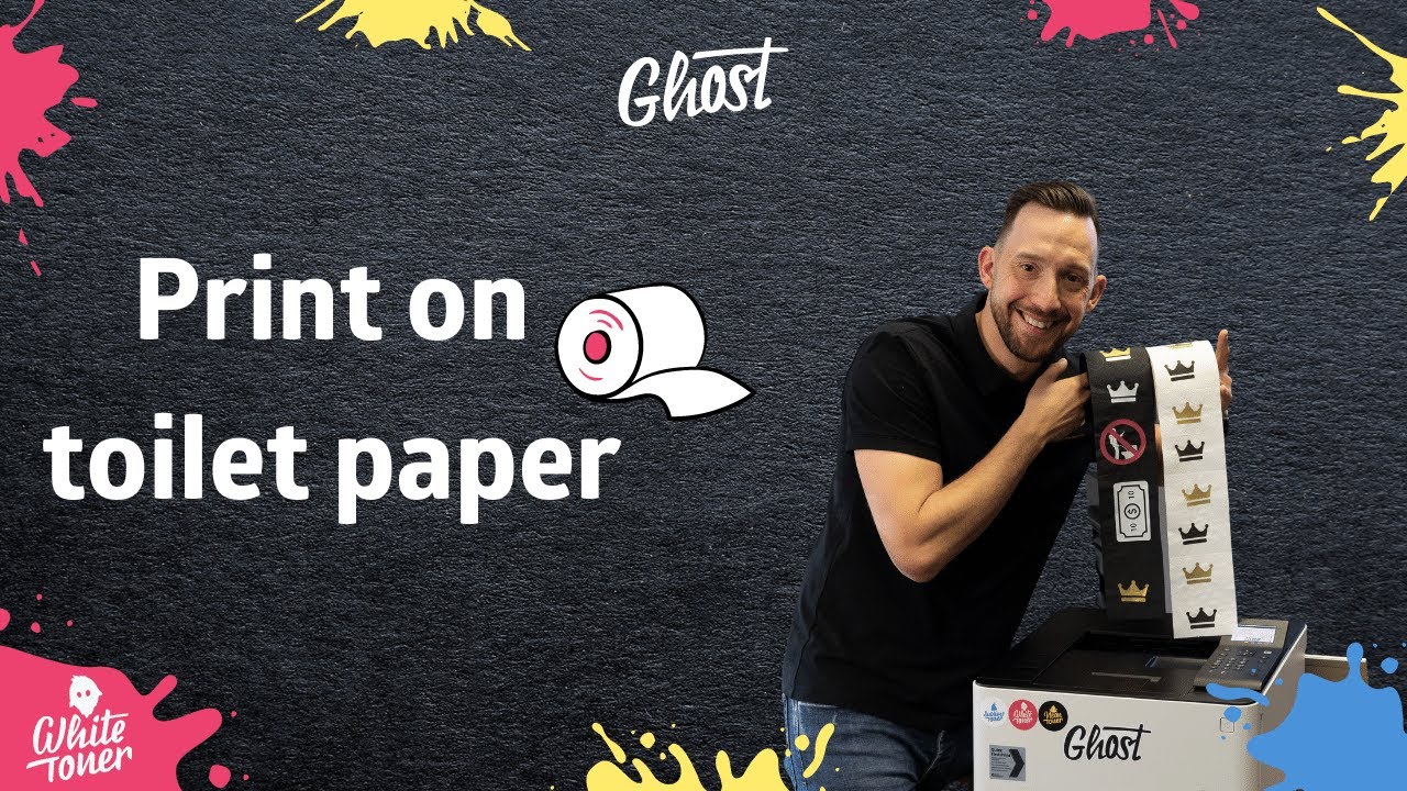 Print on toilet paper with Ghost White Toner