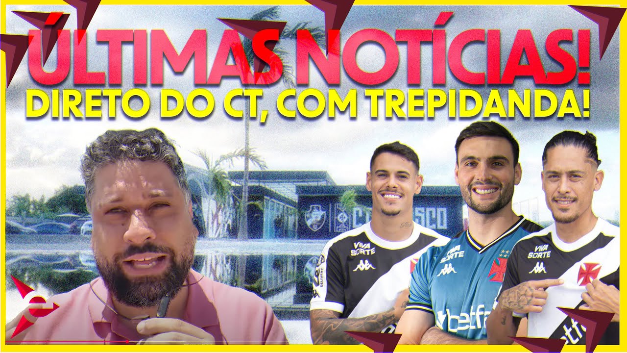 ÚLTIMAS NOTÍCIAS DO VASCO DIRETO DO CT com o TREPIDANDA | BOLETIM EXPRESSO