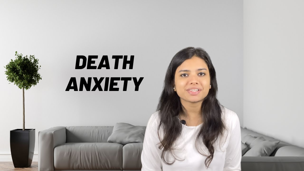 Death Anxiety - Fear of death | What are treatments?
