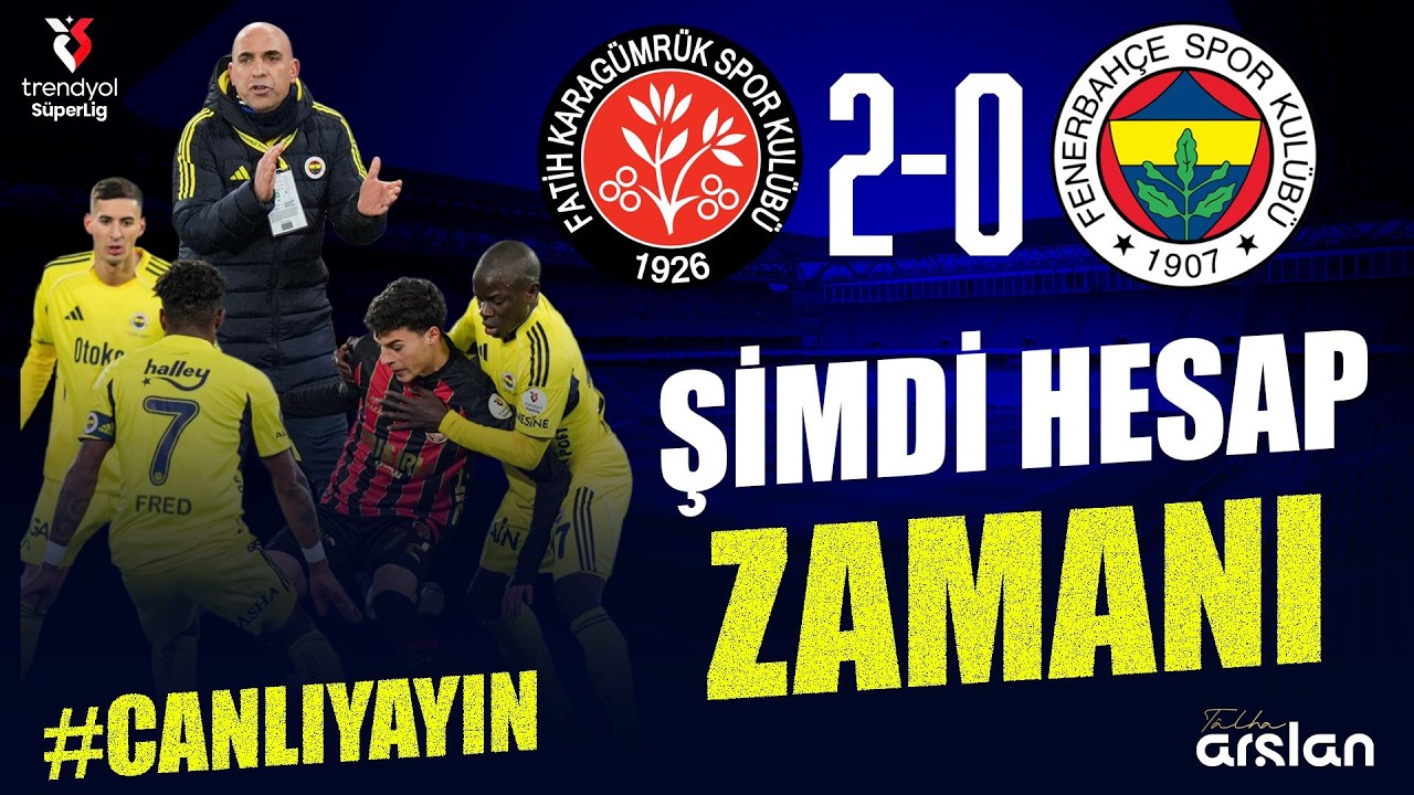 CANLI | F. Karagümrük 2-0 Fenerbahçe, Fenerbahçe, Şampiyonluk Yolunda Havlu Attı! Sadettin Saran!