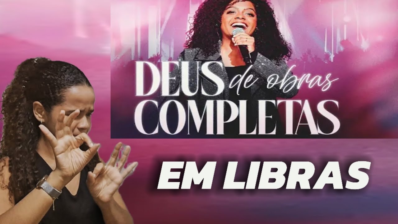 Deus de Obras Completas | Em Libras