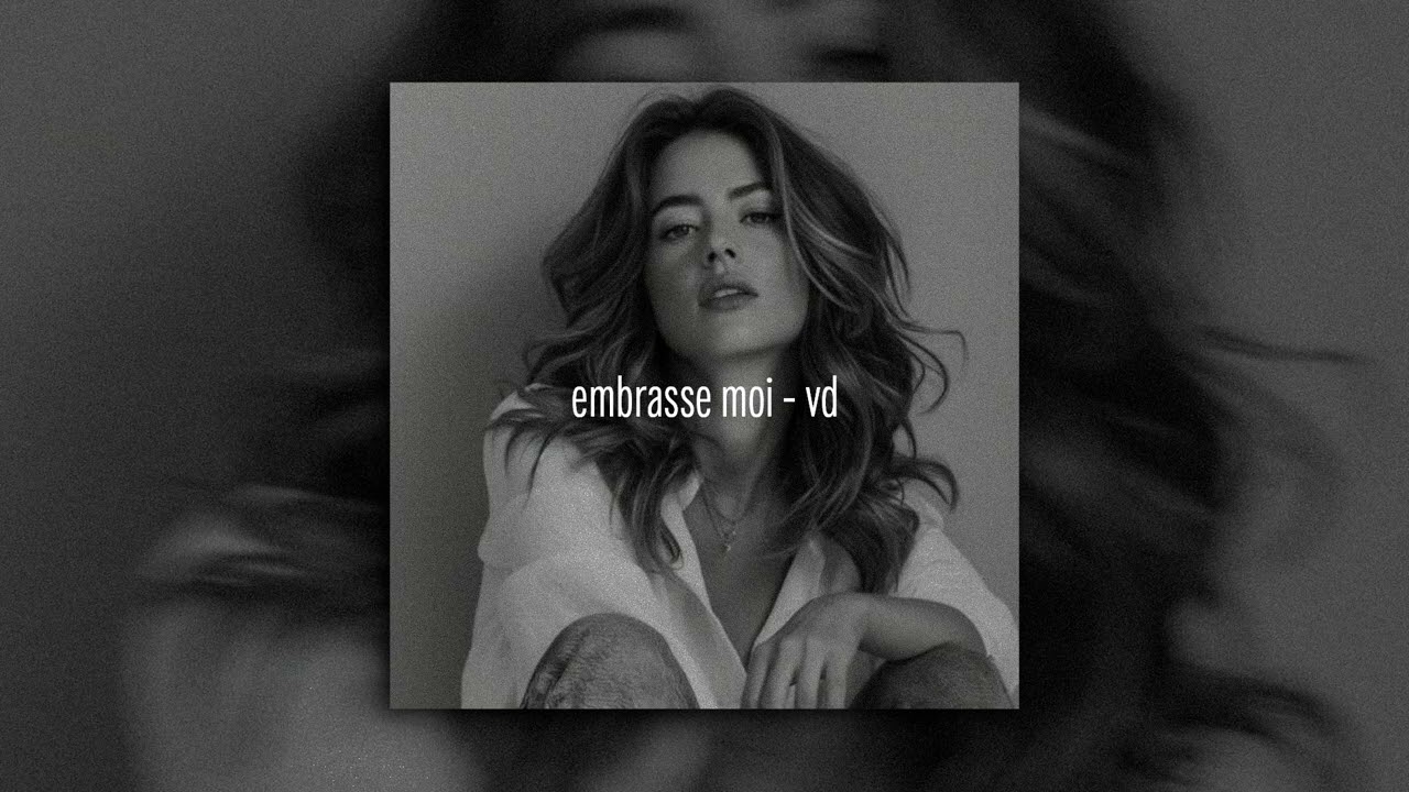vd - embrasse moi (slowed + reverb)