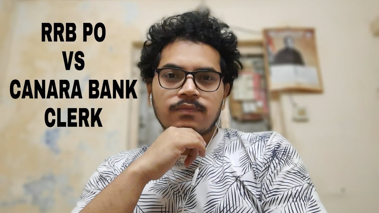 RRB PO vs CANARA BANK CLERK || What will you choose?