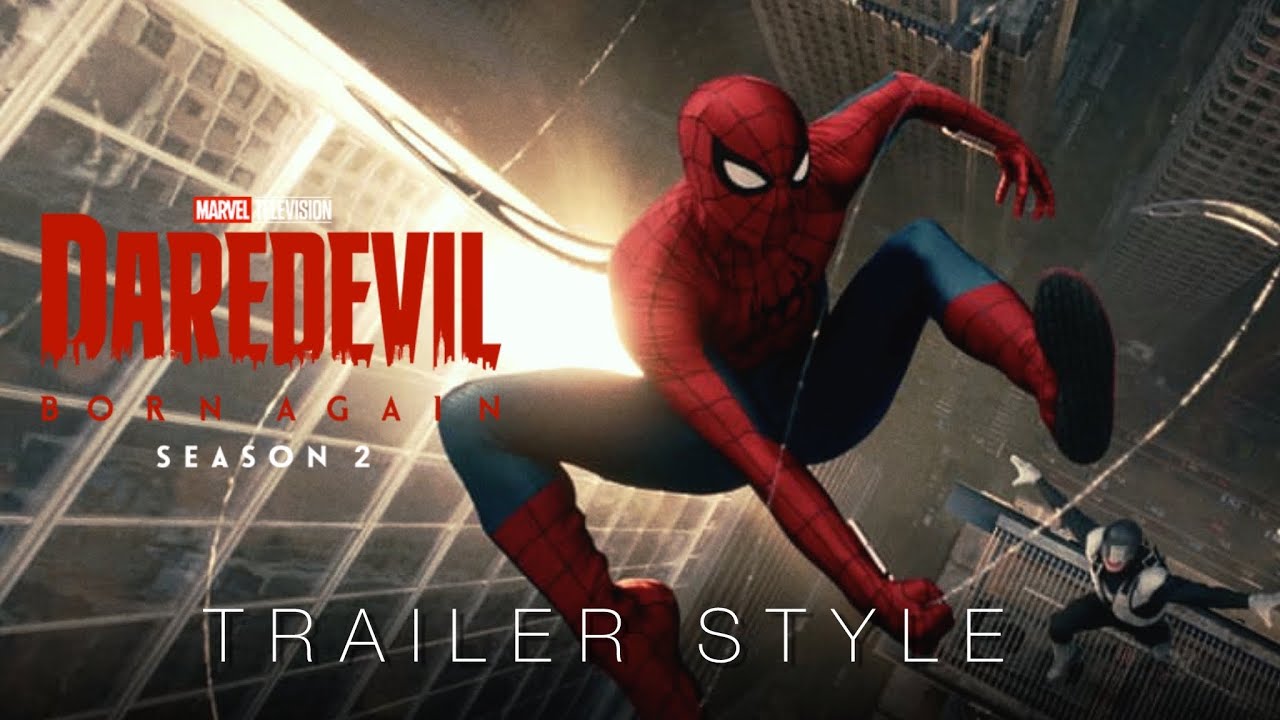 Spider-Man: Brand New Day || Daredevil: Born Again Season 2 Trailer Style