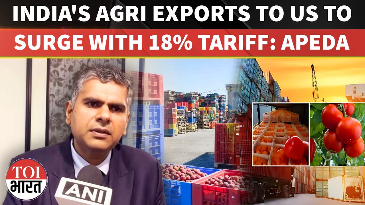 Indian Agriculture Exports To US Poised For Uptake With New 18% Tariff: APEDA | India-US Trade Deal