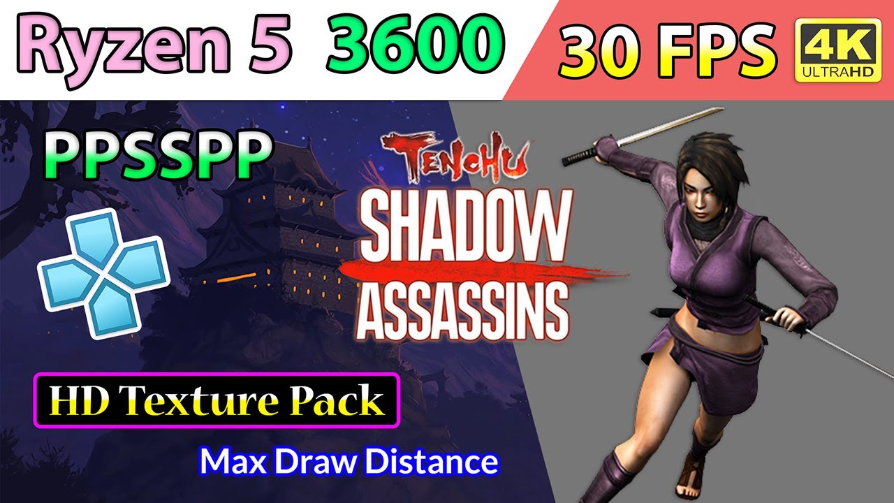 Tenchu 4 Plus (Tenchu Shadow Assassins) - HD Texture Pack ~ Max Draw Distance • 4K | PPSSPP Emulator