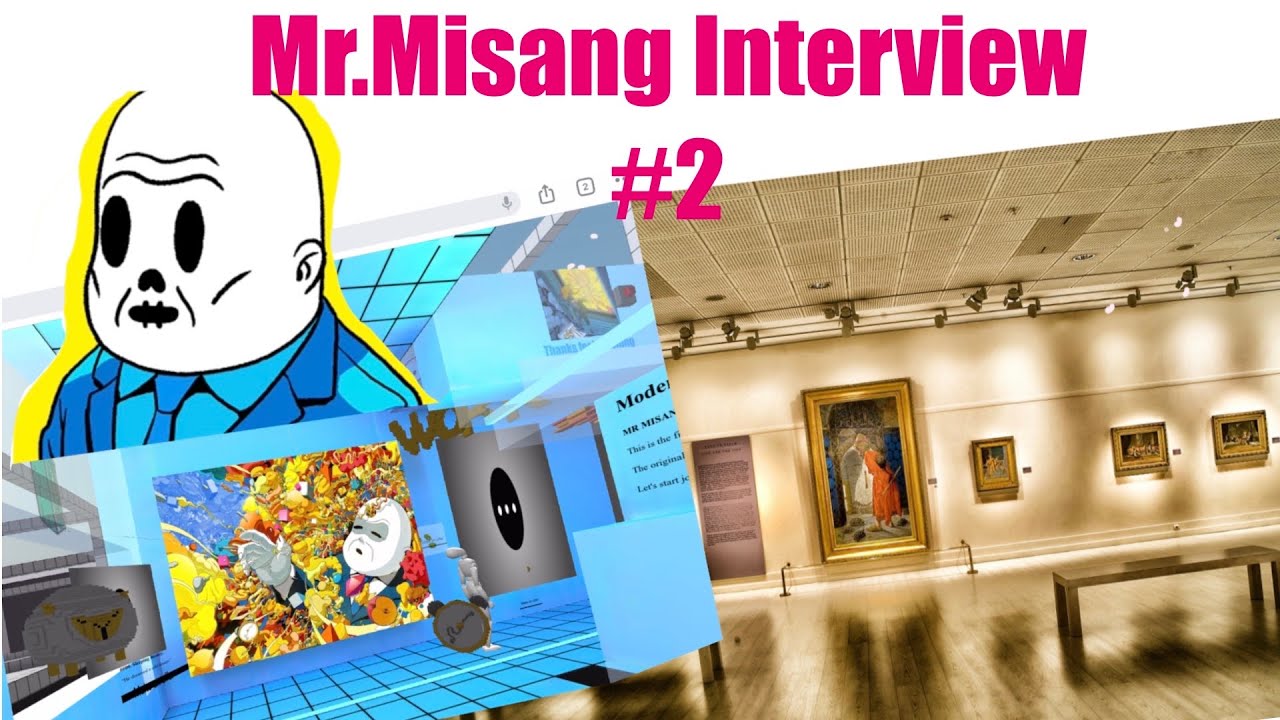 [Mr.Misang 인터뷰: 작품세계 탐험!] - 글로벌 nft 아티스트와 🎨 메타버스 갤러리 구경! #미스터미상 #메타버스전시