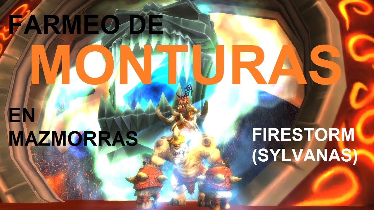 FIRESTORM (SYLVANAS): MONTURAS QUE SE CONSIGUEN EN MAZMORRAS (GUÍA)