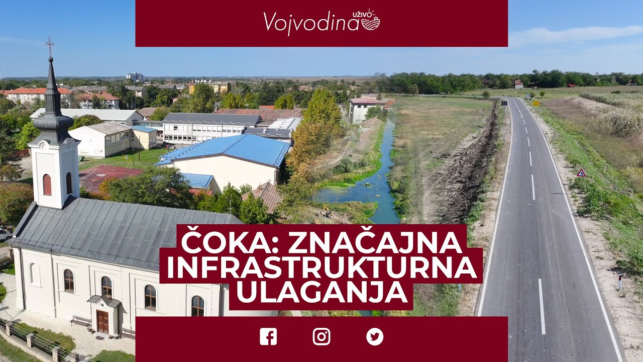 Čoka: Značajna Infrastrukturna ulaganja