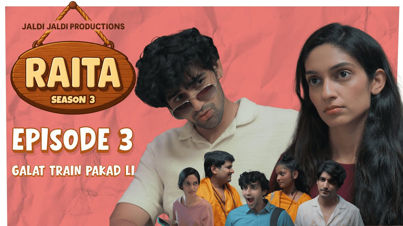 RAITA Season 3 | Episode 03 &ndash; Galat Train Pakad Li | Comedy-Drama Web Series