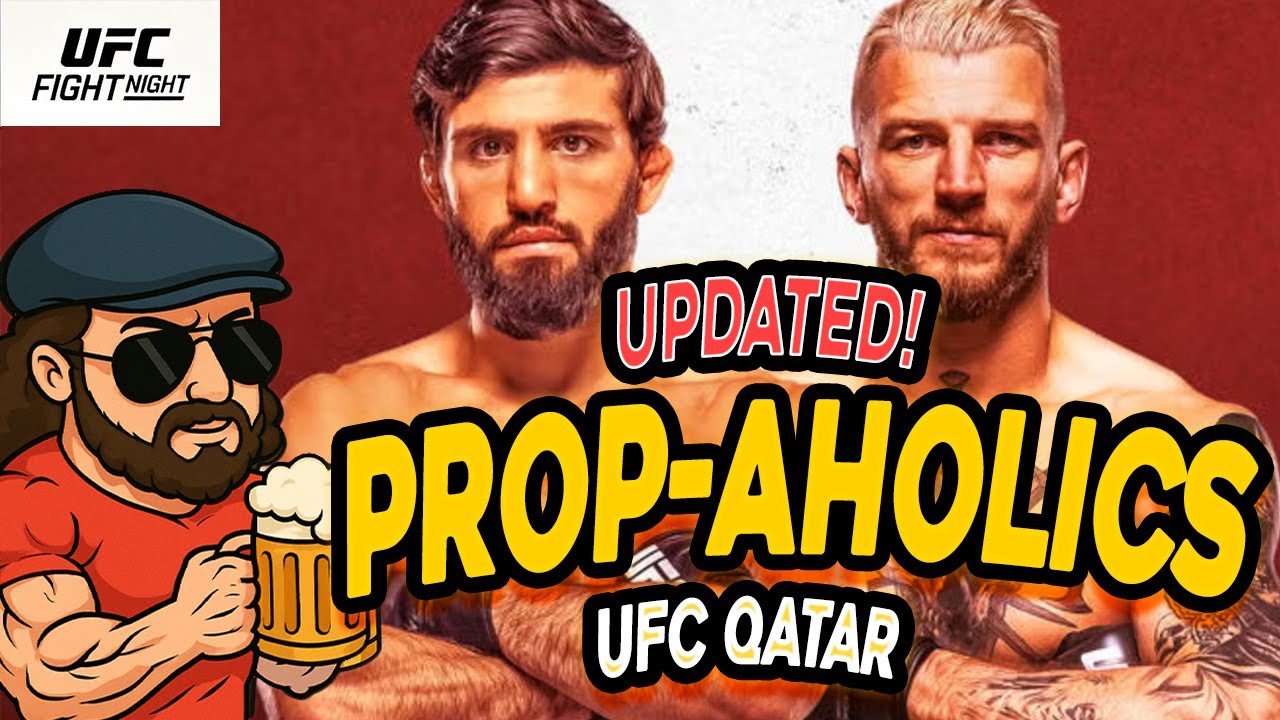UFC Qatar Best Props & Predictions Arman Tsarukyan vs Dan Hooker Breakdown | PropAholics