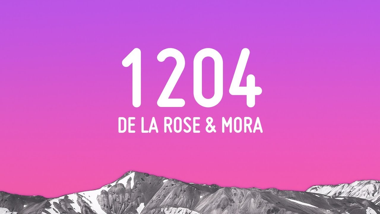 De La Rose & Mora - 1204 (Letra/Lyrics)