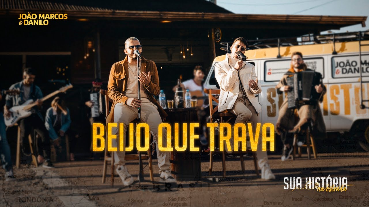 João Marcos & Danilo - Beijo Que Trava (Sua História: Na Estrada)