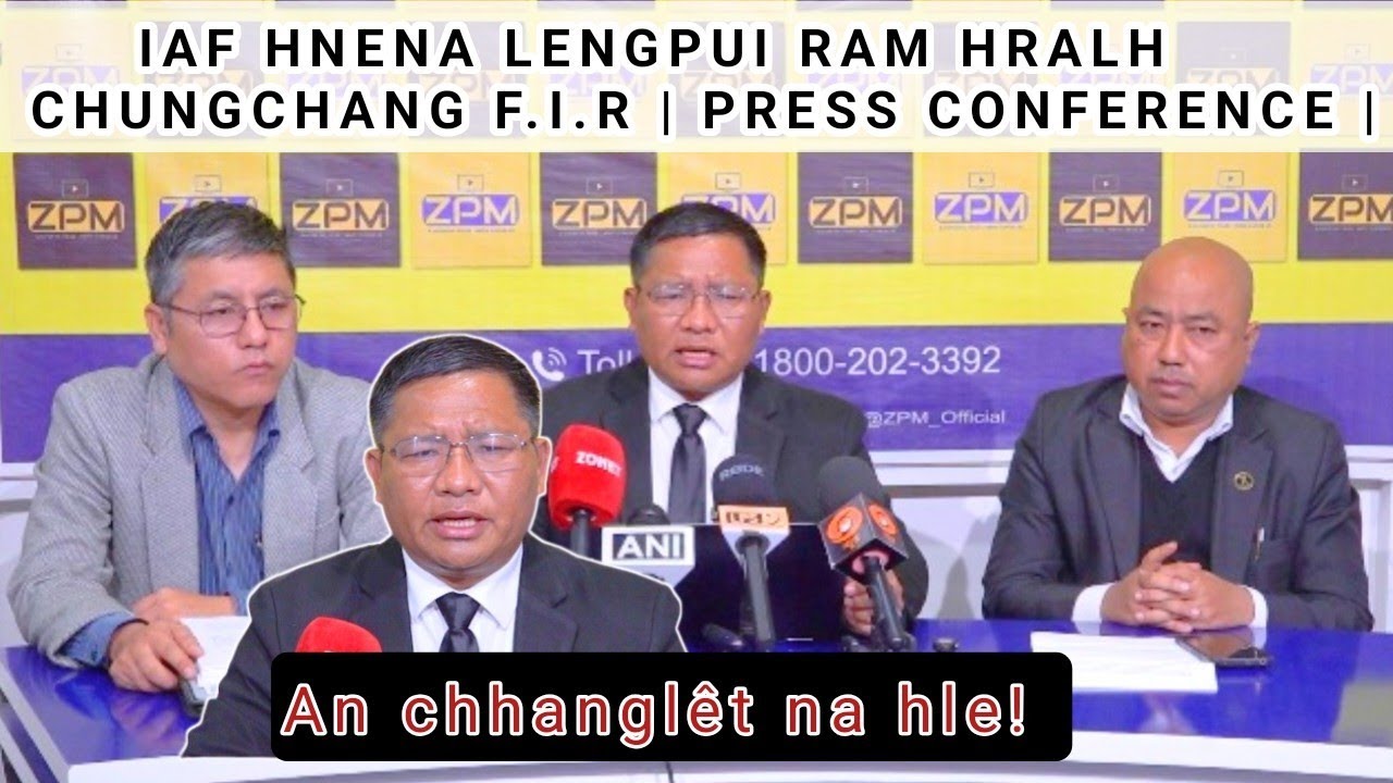 IAF hnena Lengpui ram hralh chungchang | MNF & Congress F.I.R |  ZPM Press Conference | An chhanglêt