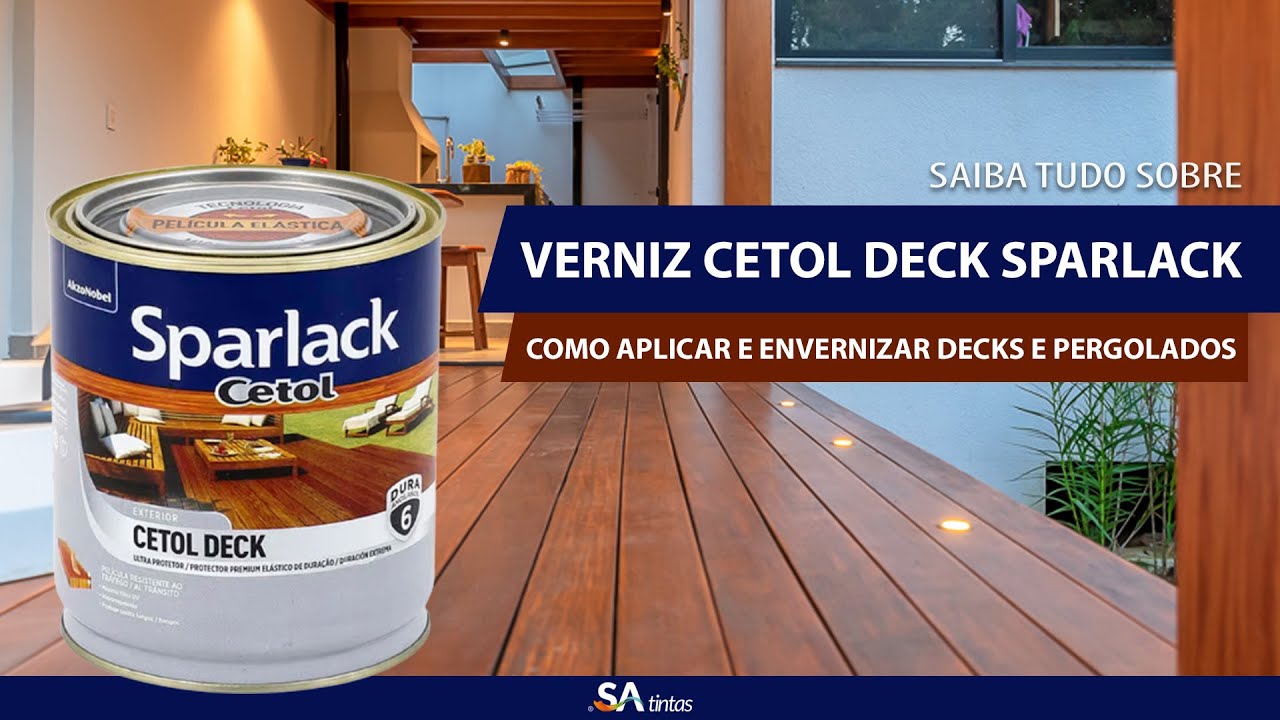 Conhe&ccedil;a o Verniz Cetol Deck da Sparlack, Saiba como aplicar envernizar Decks e Pergolados de madeira