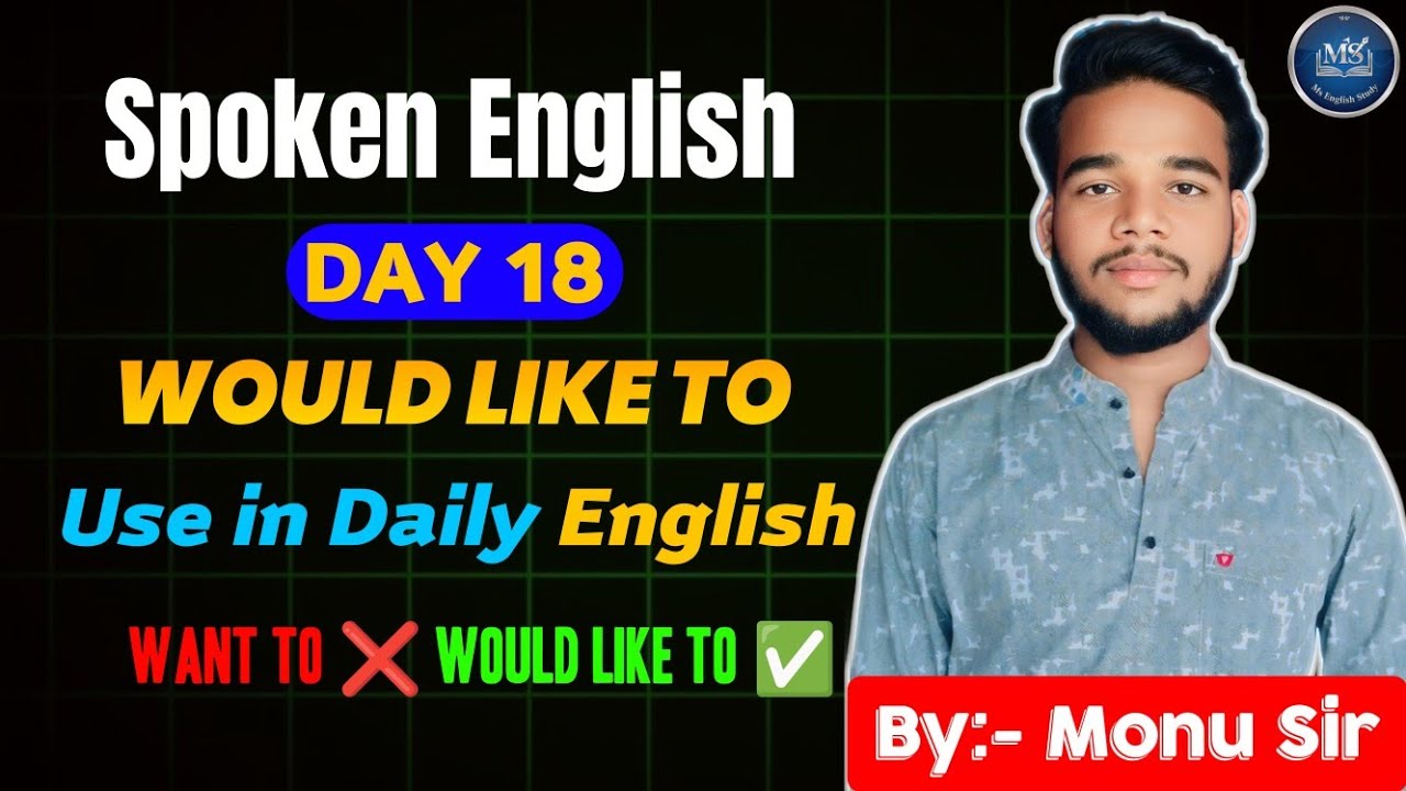 Day 18 | Would Like To English Speaking | Easy Explanation | Daily Use Sentences | Ms English Study