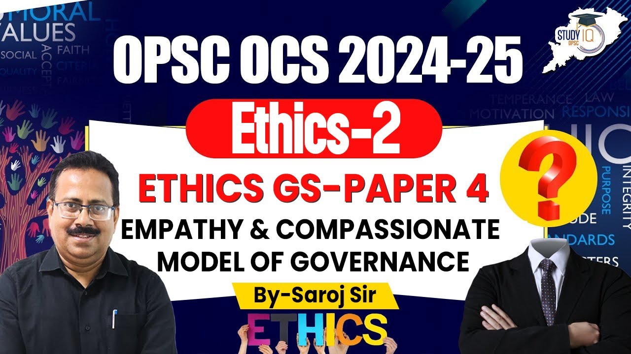 OPSC OCS 2024-25 | Ethics: Empathy & Compassionate Model of Governance | By Saroj Sir | OPSC StudyIQ