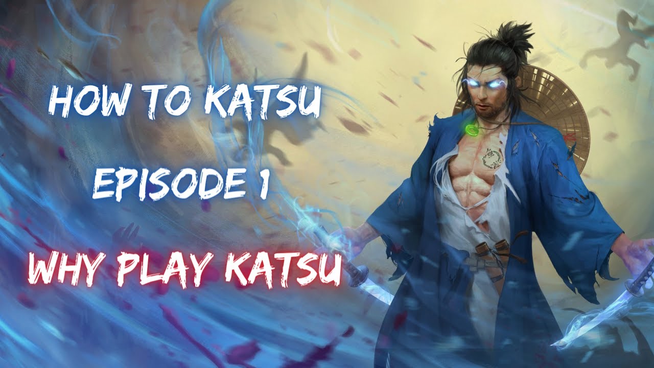 How to Play Katsu Ep. 1 (Why Play Katsu) - Flesh and Blood TCG