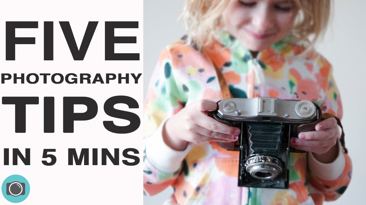 5 Photography tips in 5 minutes - Photography for beginners.