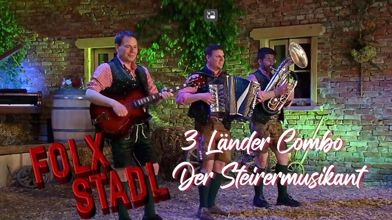 3 Länder Combo  - Der Steirermusikant | VOLKSMUSIK | FOLX STADL | FOLX TV |