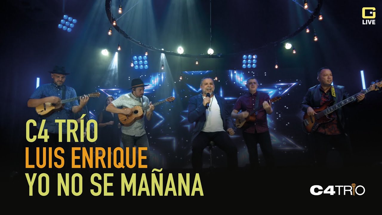 C4 Tr&iacute;o y Luis Enrique - Yo no s&eacute; ma&ntilde;ana