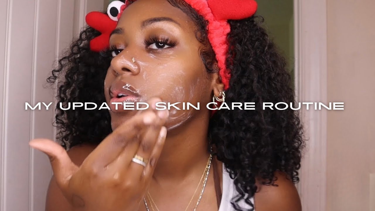 Updated Skin Care Routine l Tianashannell