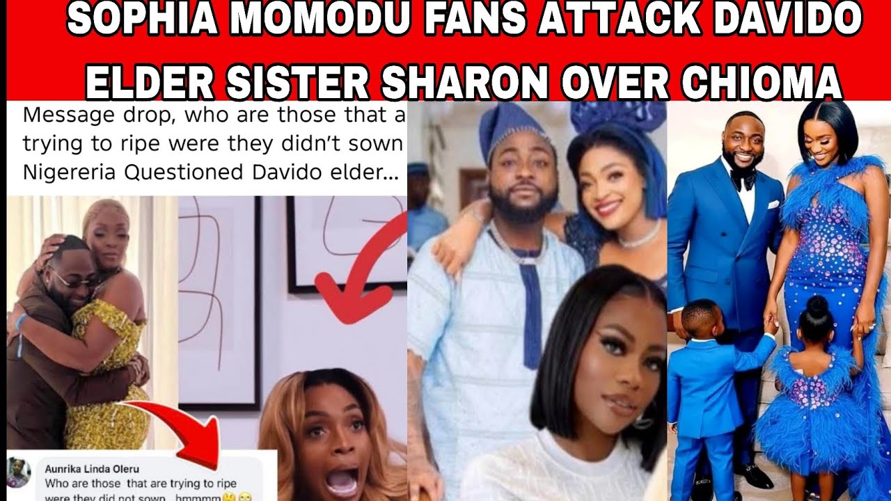 🚨SOPHIA MOMODU FANS ÀTTÀCK DAVIDO ELDER SISTER SHARON OVER CHIOMA ADELEKE👉SEE WHAT HAPPENED ⛔