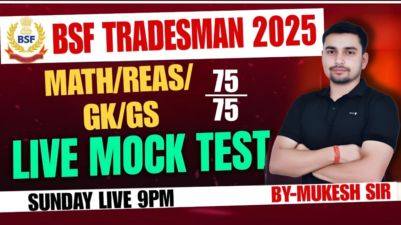 BSF TRADESMAN 2025  MATH,REASONING,GK/GS MOCK TEST LIVE 9PM