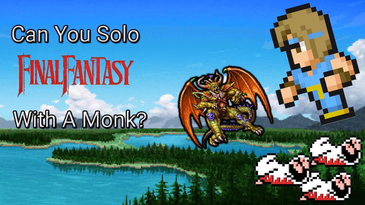 Can you Solo Final Fantasy I With a Monk?
