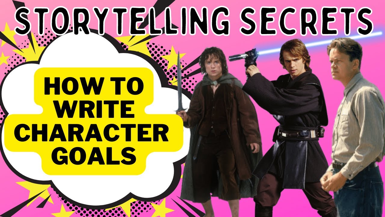 Storytelling Secrets: how to write character goals [ Lord of the Rings, Star Wars, Shawshank ]