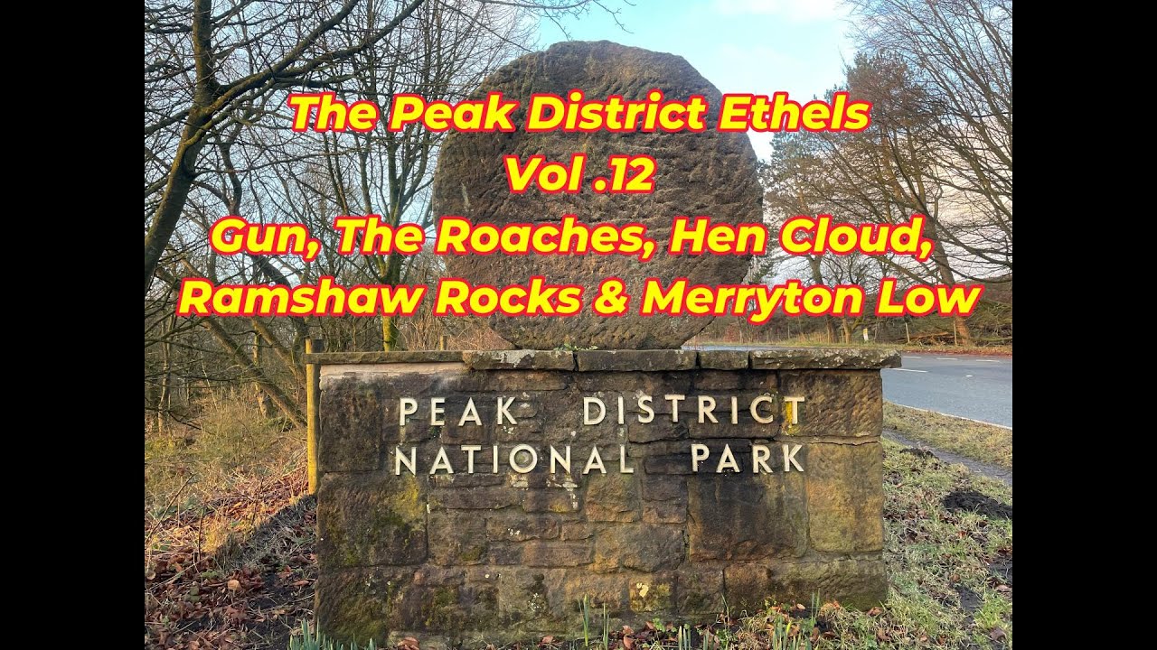 Peak District Ethel's Vol 12 - Gun, The Roaches, Hen Cloud, Ramshaw Rocks & Merryton Low