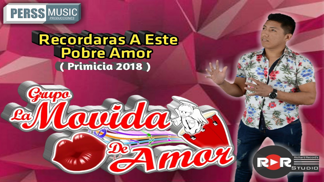 La Movida De Amor - RECORDARAS A ESTE POBRE AMOR