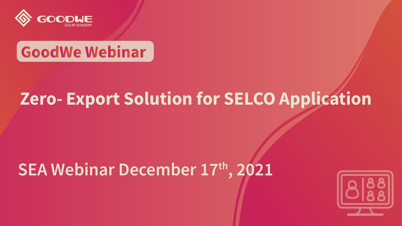 SEA Webinar: Zero- Export Solution for SELCO Application