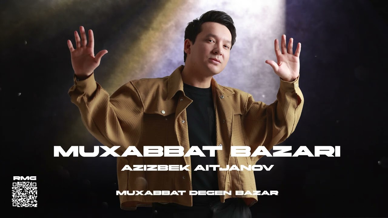 Azizbek Aitjanov - Muxabbat Bazari | Азизбек Айтжанов - Мухаббат базары