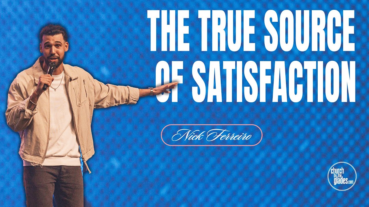 Nick Ferreiro - The True Source of Satisfaction