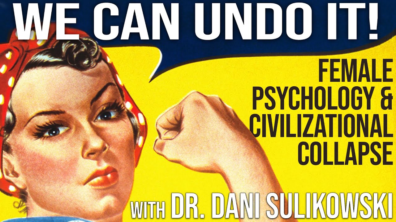 Female Psychology & The End of Empires | with Dr. Dani Sulikowski