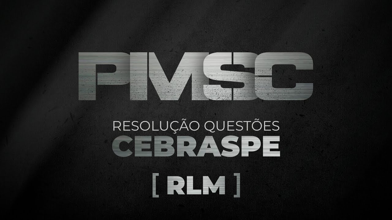 Resolu&ccedil;&atilde;o quest&otilde;es CEBRASPE | RLM