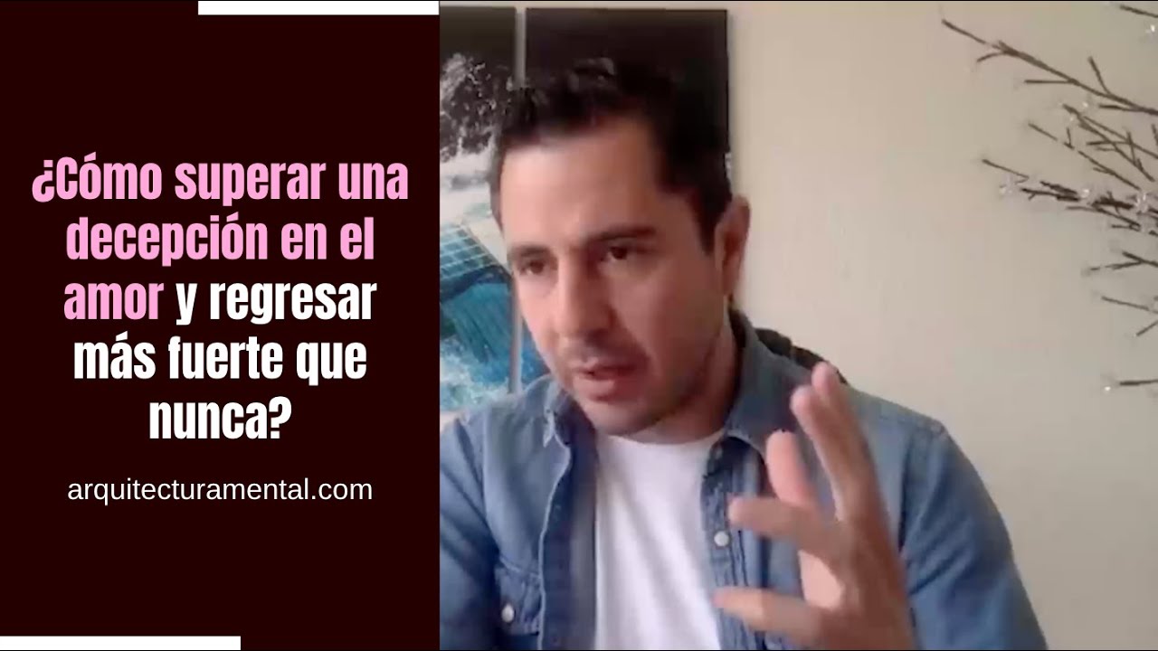 ¿Cómo superar una decepción en el amor y regresar más fuerte que nunca? | Enrique Delgadillo