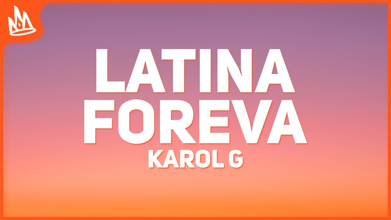 KAROL G &ndash; LATINA FOREVA [Letra]