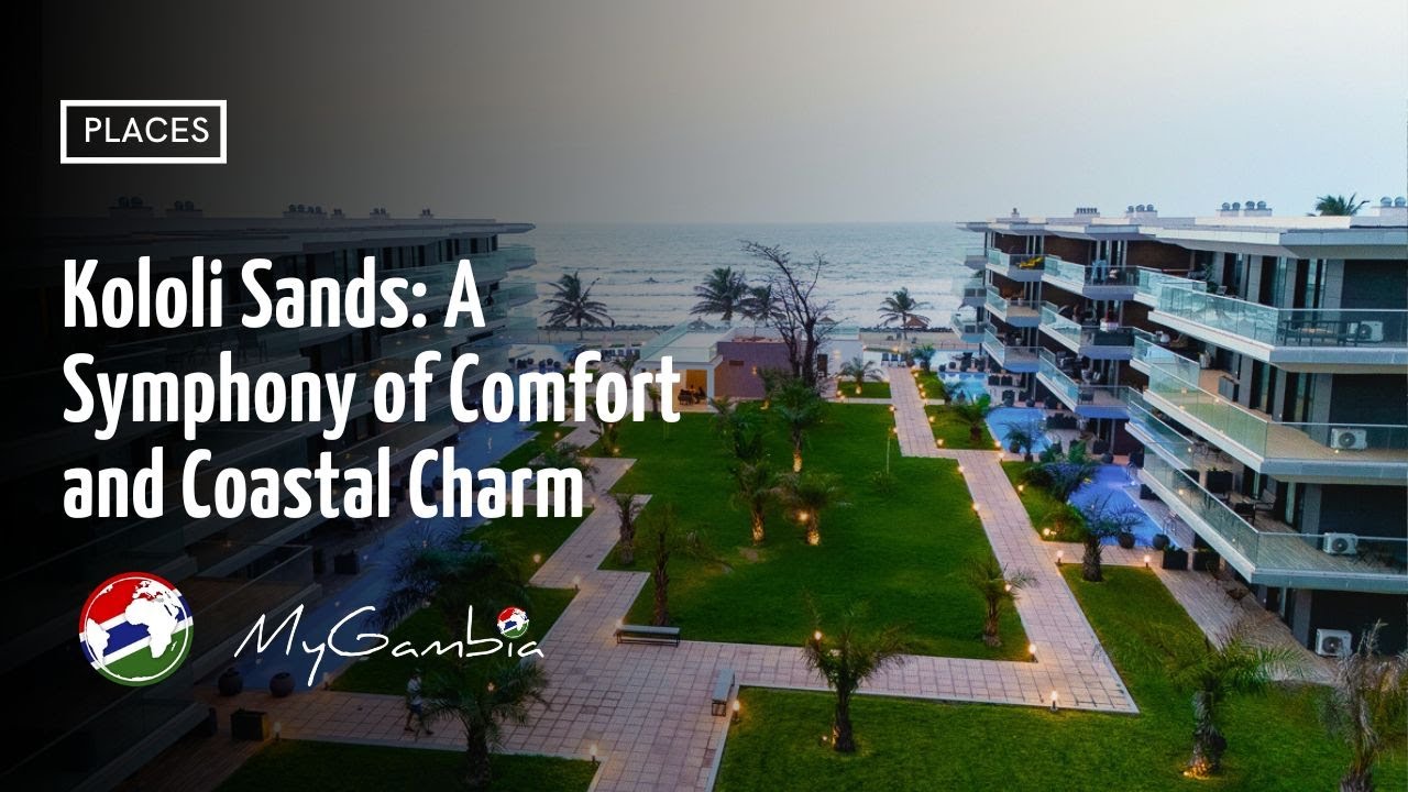 Kololi Sands: A Symphony of Comfort and Coastal Charm | My Gambia