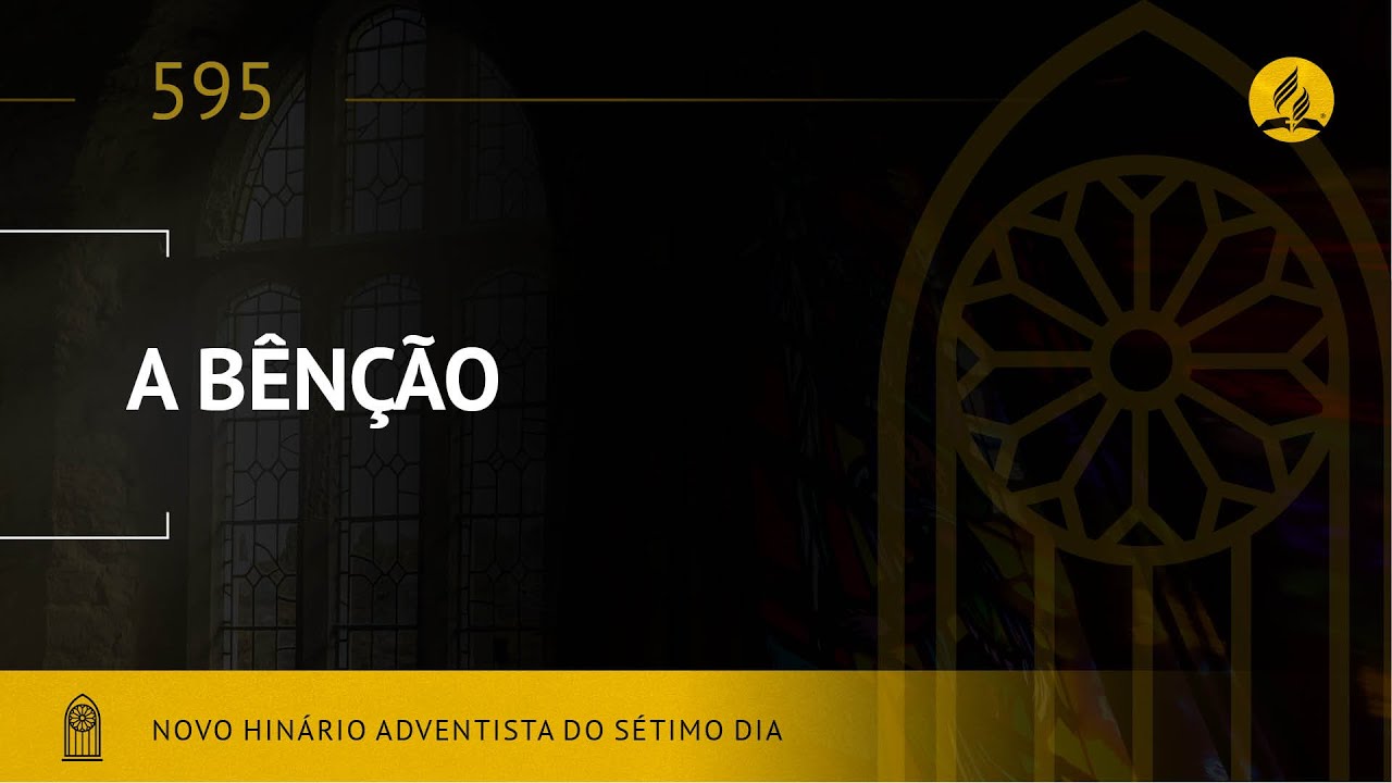 Novo Hin&aacute;rio Adventista &bull; Hino 595 &bull; A Ben&ccedil;&atilde;o &bull;  (Lyrics)