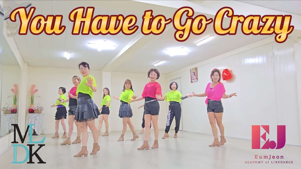 You have to go crazy-linedance- (Improver) 이제이라인댄스 김음전