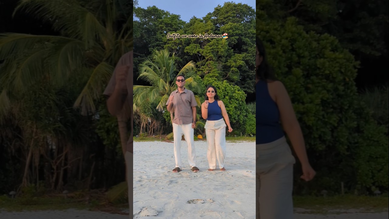 Outfits we wore in Andaman.❤️😋🌊🏖️ #shorts #andaman #outfit #couple