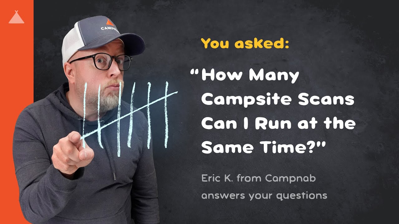 How Many Campsite Scans Can I Run at the Same Time?