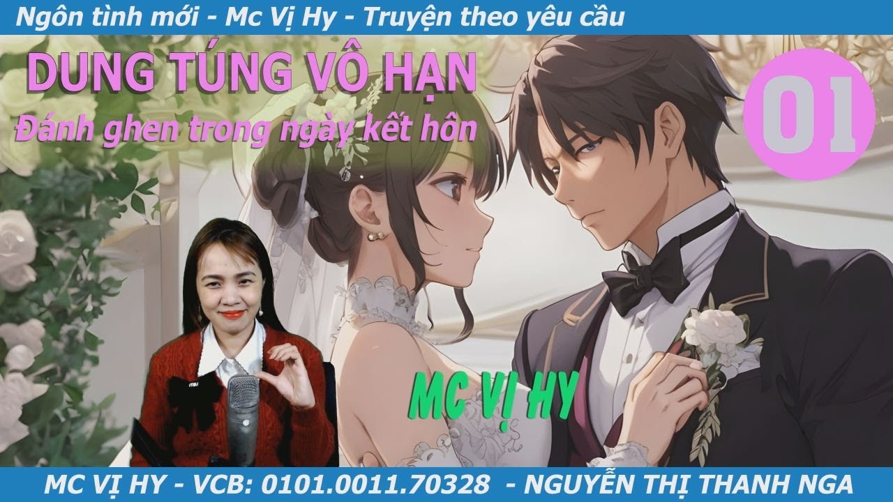 Ngôn tình hiện đại | DUNG TÚNG VÔ HẠN | Tập 1: Đánh ghen trong ngày kết hôn | Mc Vị Hy