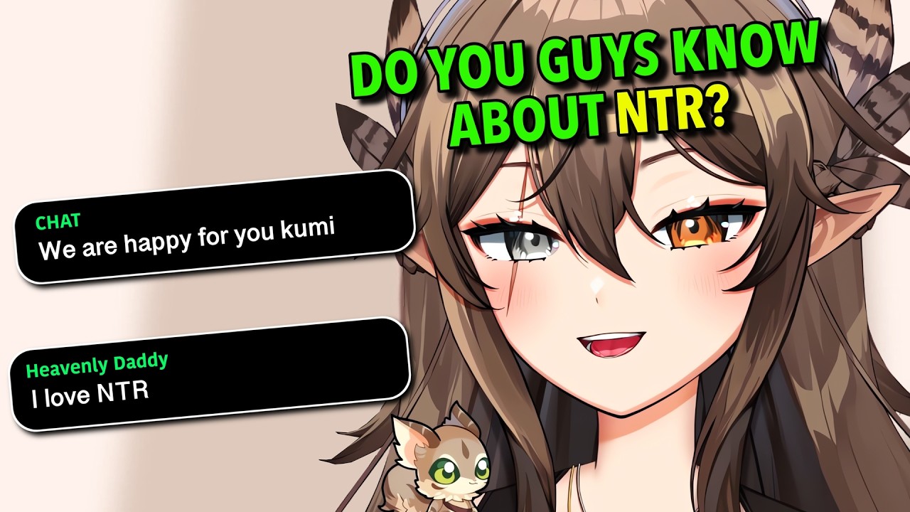 Kumi finally opens up to chat that she likes ntr and wants to know more about it